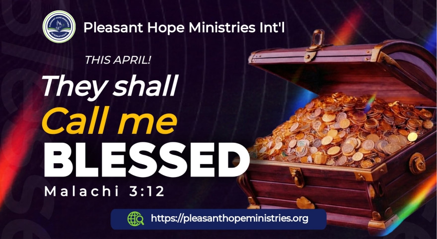 Theme for April 2026: They shall call me Blessed - Malachi 3:12
